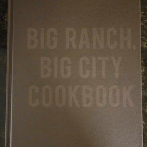 Big Ranch, Big City Cookbook